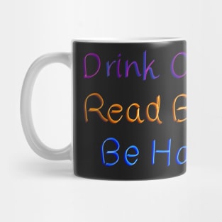 Drink Coffee Read Books Be Happy Mug